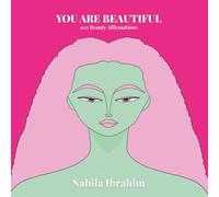 You Are Beautiful: 100 Beauty Affirmations