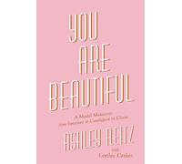You Are Beautiful: A Model Makeover from Insecure to Confident in Christ