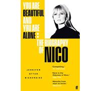 You Are Beautiful and You Are Alone: The Biography of Nico (Main)