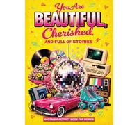 You are beautiful, cherished and full of stories: A Nostalgic memory activity book for seniors, A Trip Through the 60s-90s to Relive Memories