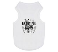 'You Are Beautiful Strong Worthy Loved Text' Pet Dog/Cat T-Shirt (PT00146020)