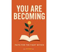 YOU ARE BECOMING: Faith for the Fight Within