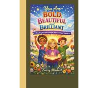 YOU ARE BOLD, BEAUTIFUL, AND BRILLIANT: Unlocking Your Inner Strength, Shine, and Unique Potential (CONFIDENCE CHAMPIONS)