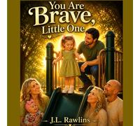 You Are Brave, Little One (Little One Affirmation Series)