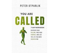 You Are Called: Discover Your Calling, Find Your Purpose, and Live the Life You Were Created For