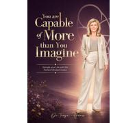 YOU ARE CAPABABLE OF MORE THAT YOU IMAGINE: ELEVATE YOUR LIFE WITH THE PERFECT MINDSET CODES