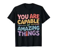 You are Capable of Amazing Things Motivation Confidence |- T-Shirt