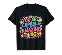 You are Capable of Amazing Things Motivation Confidence ||- T-Shirt