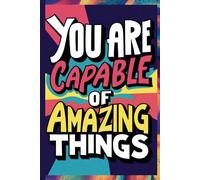 You are Capable of Amazing Things: Motivational Journal for Confidence, Goals and Positivity, 6 x 9", 120 pages