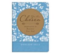 You are Chosen: Inspiration to Reassure Your Soul