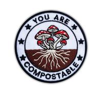 You are Compostable Embroidered Patch Funny Sarcasm Mushroom Embroidery Patches Sarcastic Dark Humor Existential Iron On Sew On Patches for Clothes Backpacks Jeans Hats Gifts for Women Men 3x3 Inches