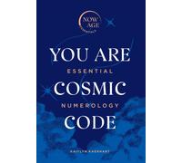You Are Cosmic Code : Essential Numerology (Now Age series)