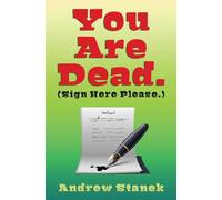 You Are Dead. (Sign Here Please)
