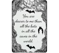You Are Dearer To Me Than All The Bats Vintage Metal Tin Sign Funny Halloween Gothic Sign For Bedroom Bar Party Retro Wall Art Decor Gifts For Classmates Friends And Colleagues Icnh 12"x16"