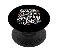 You Are Doing An Amazing Job Support Positivity - PopSockets Adhesive PopGrip