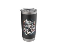 You are Doing an Amazing Job Support Positivity - Stainless Steel Insulated Tumbler
