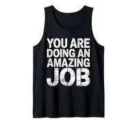 You are Doing an Amazing Job Support Positivity |- Tank Top