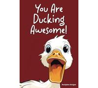 You Are Ducking Awesome!: Funny, Inspirational Novelty Lined Notebook Journal 6x9 Duck Theme - Red - Perfect Self Care For Women, Coworkers, Sister, Best Friend Etc