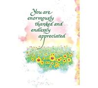 You Are Enormously Thanked And Endlessly Appreciated Heartfelt Sentimental Verses Fold Out Keepsake Greeting Card (Thank You)