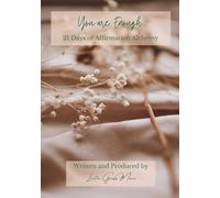 You Are Enough: 21 Days of Affirmation Alchemy