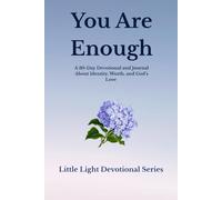 You Are Enough: A 30-Day Devotional + Journal About Identity, Worth, and God’s Love