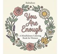 You Are Enough: A Mindfulness Coloring Book for Women