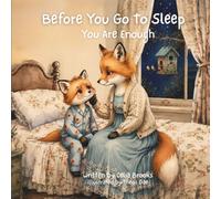 You Are Enough: A Reassuring Bedtime Story About Self-Worth (Before You Go To Sleep)