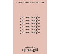 you are enough: a tale of healing and self-love