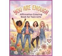 You Are Enough: Affirmation Coloring Book for Teen Girls