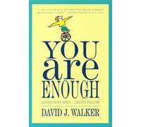 You Are Enough: Always Have Been... Always Will Be