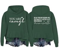You Are Enough Hoodie, You Are Enough Sweatshirt, Dear Person Behind Me Hoodie, To The Person Behind Me Hoodie Green