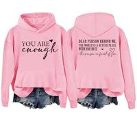 You Are Enough Hoodie, You Are Enough Sweatshirt, Dear Person Behind Me Hoodie, To The Person Behind Me Hoodie Pink
