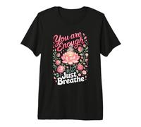 You are Enough Just Breathe Meditation Mindfulness Zen Premium T-Shirt