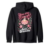 You Are Enough Just Breathe Meditation Mindfulness Zen Zip Hoodie