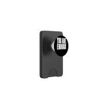 You Are Enough Motivational Uplifting Words PopSockets PopWallet for MagSafe