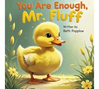 You Are Enough, Mr. Fluff
