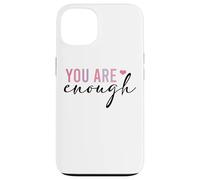 You Are Enough Self Love Positive Affirmation Case for iPhone 13