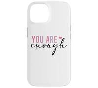 You Are Enough Self Love Positive Affirmation Case for iPhone 14
