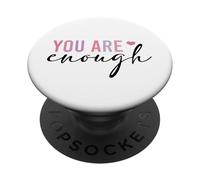 You Are Enough Self Love Positive Affirmation PopSockets Adhesive PopGrip