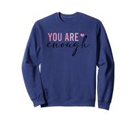You Are Enough Self Love Positive Affirmation Sweatshirt