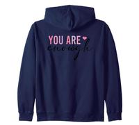 You Are Enough Self Love Positive Affirmation Zip Hoodie