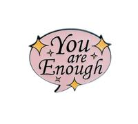 "You Are Enough" Speech Bubble Enamel Pin, Inspirational Self-Love Lapel Badge for Mental Health Awareness