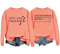 You Are Enough Sweatshirt, You Are Enough Hoodie, Dear Person Behind Me Sweatshirt, To The Person Behind Me Hoodie Orange
