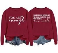 You Are Enough Sweatshirt, You Are Enough Hoodie, Dear Person Behind Me Sweatshirt, To The Person Behind Me Hoodie Claret