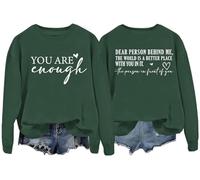 You Are Enough Sweatshirt, You Are Enough Hoodie, Dear Person Behind Me Sweatshirt, To The Person Behind Me Hoodie Green