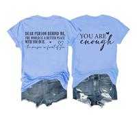 You are Enough Tshirt, Dear Person Behind Me Shirt, to The Person Behind Me Shirt, Mental Health Shirt Carolina Blue