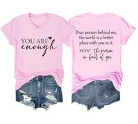 You are Enough Tshirt Dear Person Behind Me Shirt Women Men