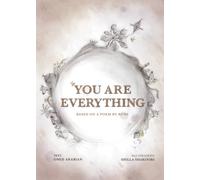 You Are Everything : Based on a poem by Rumi