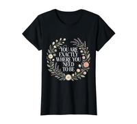 You are Exactly Where You Need to Be Positivity - Value Graphic T-Shirt, Women, Black, XS