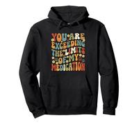 You Are Exceeding Limits of My Medication Funny Pullover Hoodie